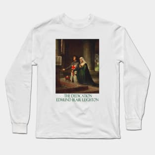 The Dedication by Edmund Blair Leighton Long Sleeve T-Shirt